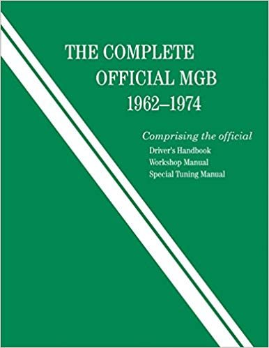 Stock image for The complete official MGB, model years 1962-1973: Comprising the official Driver's handbook, Workshop manual [and] Special tuning manual for sale by Bingo Books 2