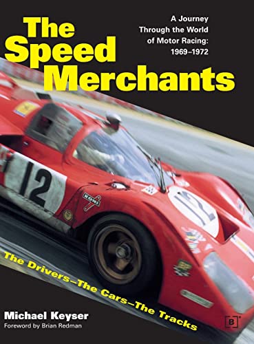 The Speed Merchants: A Journey Through the World of Motor Racing, 1969-1972 (Driving)