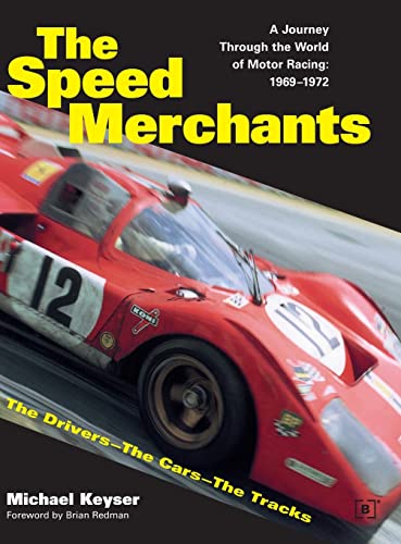9780837602325: The Speed Merchants: The Drivers-The Cars-The Tracks : A Journey Through the World of Motor Racing : 1969-1972 (Driving)