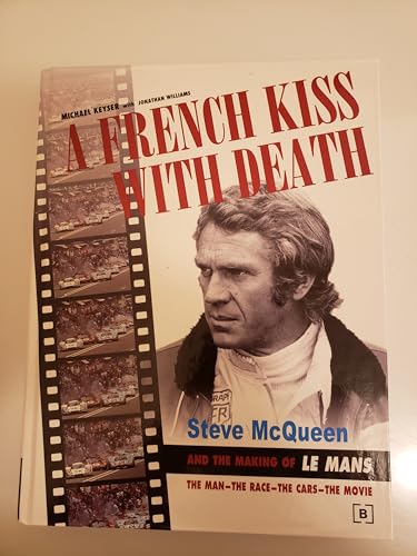 9780837602349: A French Kiss with Death: Steve McQueen and the Making of Le Mans (Driving)