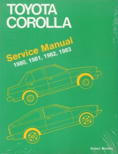 Toyota Corolla Service Manual 1980-1983 (9780837602462) by Bentley, Robert