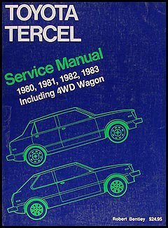 Toyota Tercel: Service Manual 1980, 1981, 1982, 1983 (9780837602493) by Bentley, R.