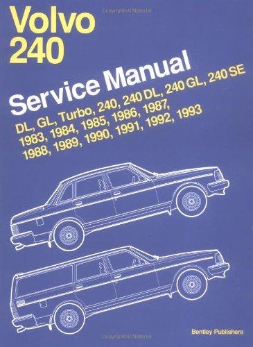 Stock image for Volvo 240 Service Manual 1983, 1984, 1985, 1986, 1987, 1988, 1989, 1990, 1991, 1992, 1993: Dl, Gl, Turbo 240, 240Dl, 240Gl, 240Se for sale by Front Cover Books