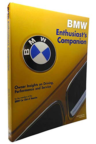 Imagen de archivo de BMW Enthusiast's Companion : Owner Insights on Service, Performance, and Driving a la venta por Better World Books