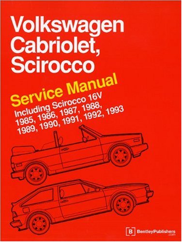 Volkswagen Cabriolet, Scirocco Service Manual 1985, 1986, 1987, 1988, 1989, 1990, 1991, 1992, 1993 Including Scirocco 16V (9780837603629) by Bentley Publishers