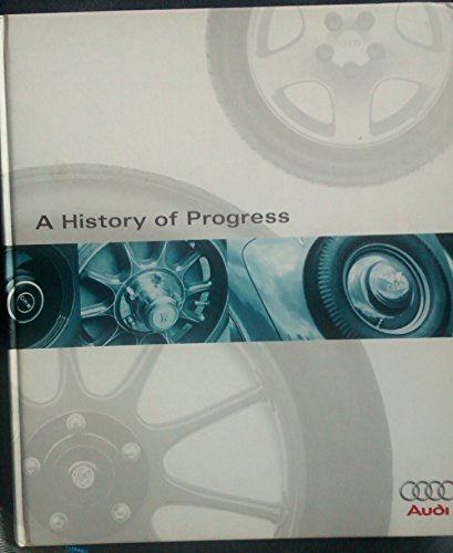 Stock image for A History of Progress: Chronicle of the Audi Ag for sale by Front Cover Books