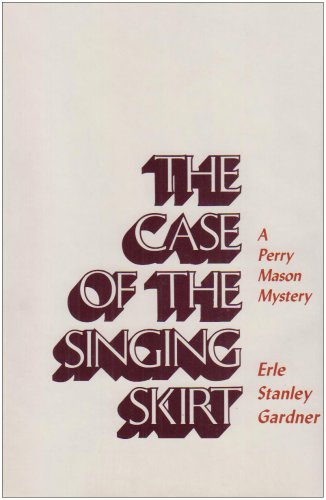 Imagen de archivo de The Case of the Singing Skirt (Perry Mason Mysteries (Robert Bentley)) (A Perry Mason Mystery) a la venta por dsmbooks