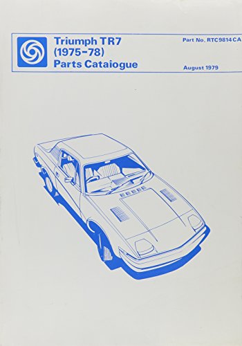 Triumph Tr7 Parts Catalogue: 1975-1978 (9780837605449) by British Leyland Motors