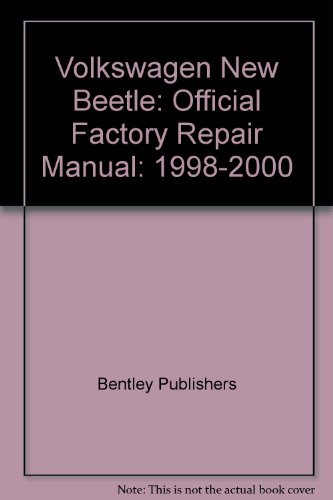 Volkswagen New Beetle: Official Factory Repair Manual: 1998-2000 (9780837607603) by Bentley Publishers