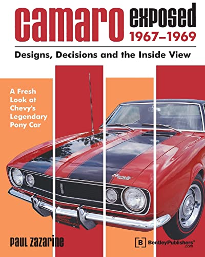 9780837608761: Camaro Exposed 1967-1969: Designs, Decisions and the Inside View (Chevrolet)