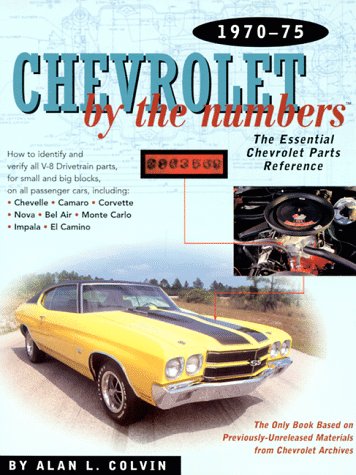 9780837609270: Chevrolet by the Numbers 1970-75: How to Identify and Verify All V-8 Drivetrain Parts for Small and Big Blocks