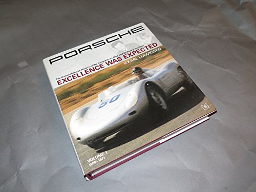 9780837610252: Porsche: Excellence Was Expected: The Comprehensive History of the Company, Its Cars and Its Racing Heritage