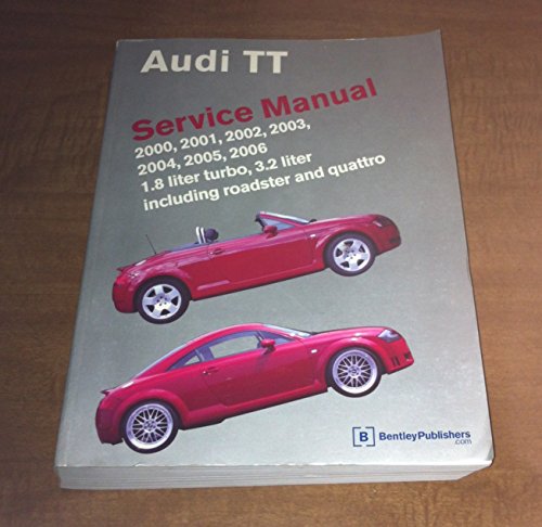 9780837615004: Audi TT Service Manual 2000-2006: 1.8L Turbo, 3.2L, inc. Roadster and Quattro: 1.8L Turbo, 3.2L, Inc. Roadster and Quattro