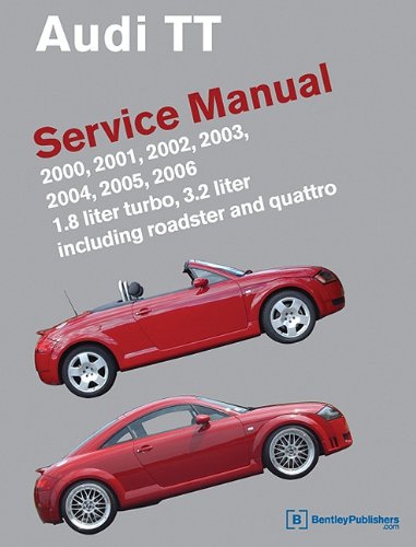 9780837616254: Audi TT Service Manual: 2000, 2001, 2002, 2003, 2004, 2005, 2006: 1.8LTurbo, 3.2 L Including Roadster and Quattro