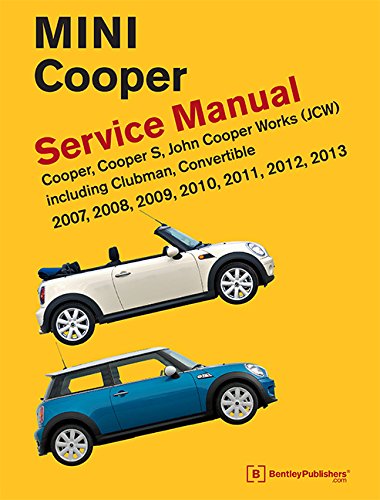Imagen de archivo de MINI Cooper (R55, R56, R57) Service Manual: 2007, 2008, 2009, 2010, 2011, 2012, 2013 a la venta por GoodwillNI