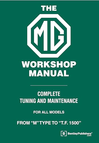 9780837617466: The MG Workshop Manual: 1929-1955: Complete Tuning and Maintenance For Models M Type to TF 1500