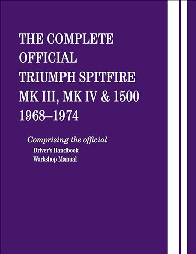 9780837617633: The Complete Official Triumph Spitfire Mk III, Mk IV and 1500: 1968-1974: Comprising the Official Driver's Handbook and Workshop Manual