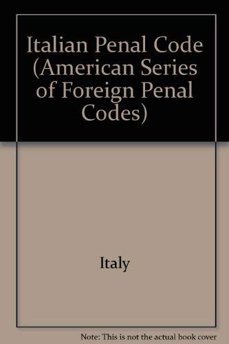 Italian Penal Code (American Series of Foreign Penal Codes) (9780837700434) by Italy; Edward M Wise (Translator)