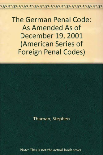 9780837700540: The German Penal Code: As Amended As of December 19, 2001 (American Series of Foreign Penal Codes)