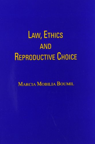 Law, Ethics and Reproductive Choice (9780837703657) by Boumil, Marcia Mobilia