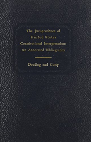 Stock image for The Jurisprudence of United States Constitutional Interpretation: An Annotated Bibliography for sale by dsmbooks