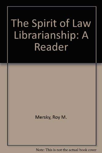 9780837708652: The Spirit of Law Librarianship: A Reader