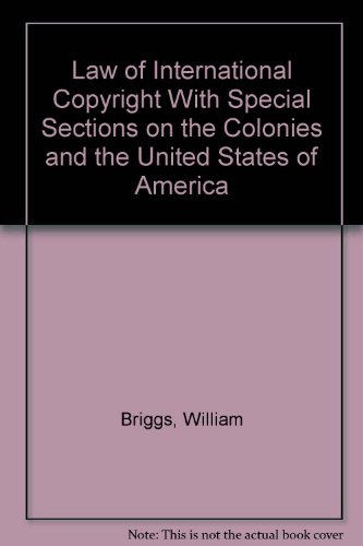 Beispielbild fr Law of International Copyright with Special Sections on the Colonies and the United States of America zum Verkauf von Better World Books Ltd