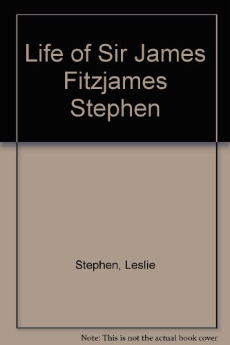 Life of Sir James Fitzjames Stephen (9780837726069) by Stephen, Leslie