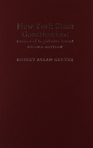 New York State Constitution: Sources of Legislative Intent (9780837731018) by Carter, Robert A.