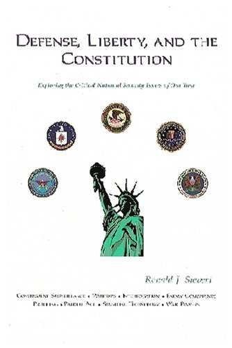 Beispielbild fr Defense, Liberty, And The Constitution: Exploring The Critical National Security Issues Of Our Time zum Verkauf von HPB-Red