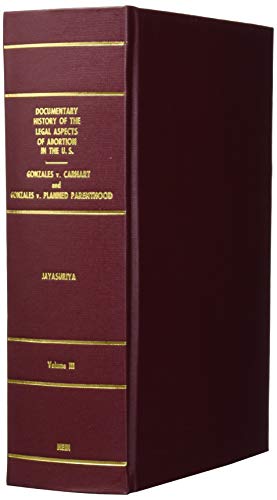 9780837739663: Gonzales v. Carhart and Gonzales v. Planned Parenthood (A Documentary History of the Legal Aspects of Abortion in the United States)