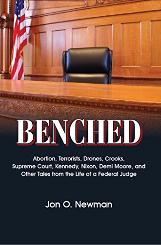 Beispielbild fr Benched: Abortion, Terrorists, Drones, Crooks, Supreme Court, Kennedy, Nixon, Demi Moore, and Other Tales from the Life of a Federal Judge zum Verkauf von BooksRun