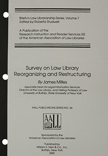 Beispielbild fr Survey on Law Library Reorganizing and Restructuring (Aall Publications Series, No. 56. Briefs in Law Librarianship Series, Volume7) zum Verkauf von Zubal-Books, Since 1961