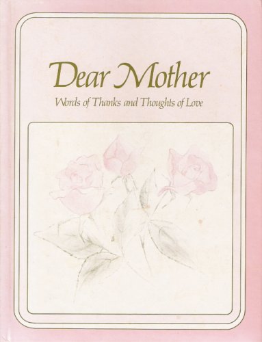 Stock image for Dear Mother : Words of Thanks and Thoughts of Love for sale by Better World Books: West