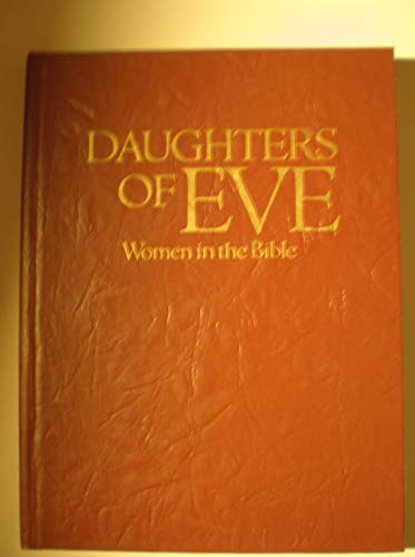 Imagen de archivo de Daughters of Eve: Women in the Bible a la venta por ThriftBooks-Dallas