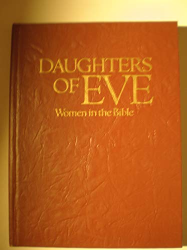 Stock image for Daughters of Eve: Women in the Bible for sale by ThriftBooks-Dallas
