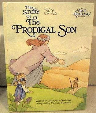 9780837818481: The Story of the Prodigal Son (An Alice in Bibleland Storybook)