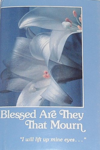 Imagen de archivo de Blessed Are They That Mourn - I Will Lift Up Mine Eyes (The 121st Psalm for Today) a la venta por Wonder Book