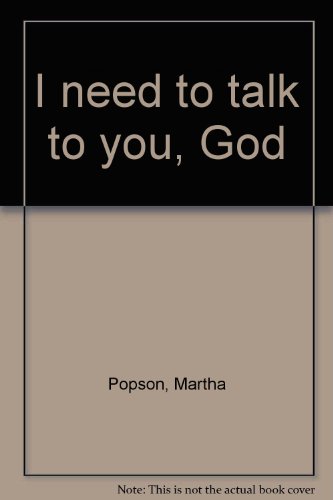 Beispielbild fr I Need to Talk to You, God zum Verkauf von Top Notch Books
