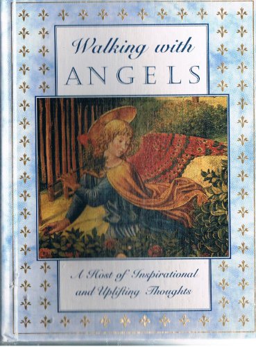 Stock image for Walking with Angels: A Host of Inspirational and Uplifting Thoughts for sale by Wonder Book