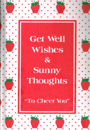 Stock image for Get Well Wishes & Sunny Thoughts to Cheer You for sale by ThriftBooks-Dallas