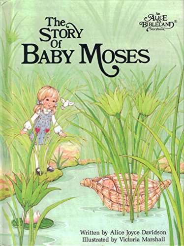 Imagen de archivo de The Story of Baby Moses (Alice in Bibleland Storybooks) a la venta por SecondSale