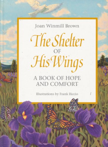 Stock image for The Shelter of His Wings: A Book of Hope and Comfort for sale by SecondSale