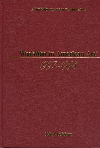 Imagen de archivo de Who's Who in American Art 1997-1998, 22nd Edition a la venta por Mullen Books, ABAA