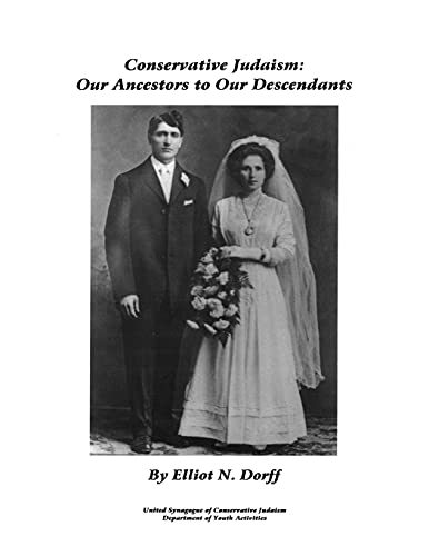 Imagen de archivo de Conservative Judaism: Our Ancestors to Our Descendants a la venta por Dunaway Books