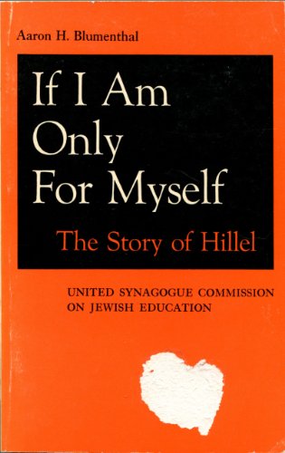 9780838102190: If I am only for myself: The story of Hillel