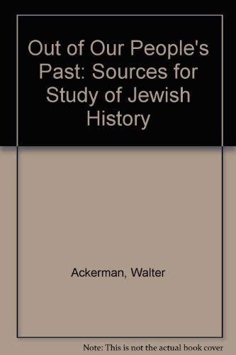 Beispielbild fr Out of Our People's Past: Sources for Study of Jewish History zum Verkauf von michael diesman