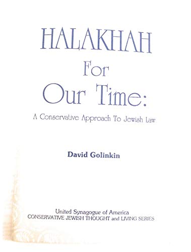 Stock image for Halakha For Our Time: A Conservative Approach to Jewish Law for sale by ZBK Books