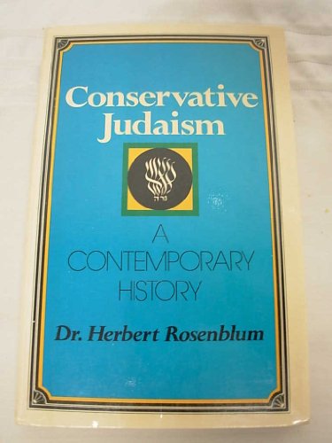 Stock image for Conservative Judaism: A contemporary history by Herbert Rosenblum (1983-05-03) for sale by Dunaway Books