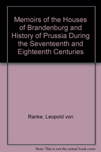 Beispielbild fr Memoirs of the Houses of Brandenburg and History of Prussia During the Seventeenth and Eighteenth Centuries (Volume 2) zum Verkauf von Anybook.com